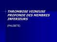 THROMBOSE VEINEUSE PROFONDE DES MEMBRES INFERIEURS PowerPoint PPT Presentation