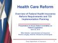 Health Care Reform Overview of Federal Health Insurance Reform Requirements and TDI Implementation Planning PowerPoint PPT Presentation