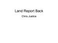 Land Report Back PowerPoint PPT Presentation