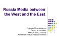 Russia Media between the West and the East PowerPoint PPT Presentation