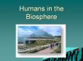 Humans in the Biosphere PowerPoint PPT Presentation