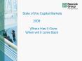 State of the Capital Markets           2008          Where Has It Gone       When will it come Back PowerPoint PPT Presentation