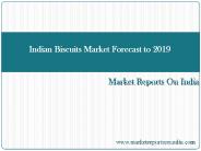 Indian Biscuits Market Forecast to 2019