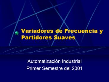 Variadores de Frecuencia y Partidores Suaves