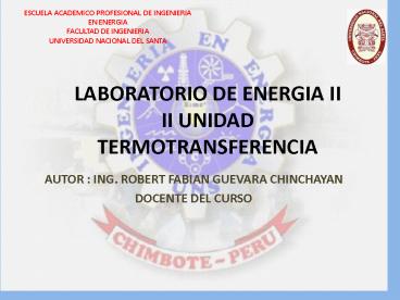 LABORATORIO DE ENERGIA II II UNIDAD TERMOTRANSFERENCIA