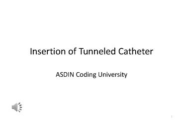 Insertion of Tunneled Catheter