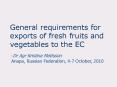 General requirements for exports of fresh fruits and vegetables to the EC PowerPoint PPT Presentation
