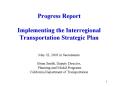 Progress Report Implementing the Interregional Transportation Strategic Plan  May 22, 2003 in Sacramento  Brian Smith, Deputy Director, Planning and Modal Programs California Department of Transportation PowerPoint PPT Presentation