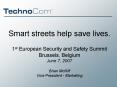 Smart streets help save lives. 1st European Security and Safety Summit Brussels, Belgium June 7, 2007 Brian McNiff Vice President - Marketing PowerPoint PPT Presentation