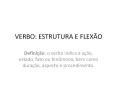 VERBO: ESTRUTURA E FLEX PowerPoint PPT Presentation