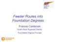Feeder Routes into Foundation Degrees PowerPoint PPT Presentation