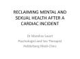 RECLAIMING MENTAL AND SEXUAL HEALTH AFTER A CARDIAC INCIDENT PowerPoint PPT Presentation