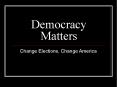 Democracy Matters PowerPoint PPT Presentation