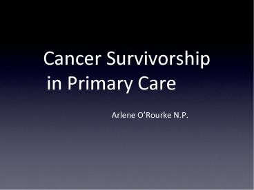 Cancer Survivorship in Primary Care