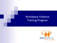Workplace Violence Training Program PowerPoint PPT Presentation