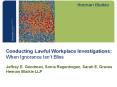 Conducting Lawful Workplace Investigations: When Ignorance Isn PowerPoint PPT Presentation