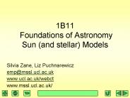 1B11 Foundations of Astronomy Sun (and stellar) Models