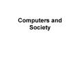 Computers and Society PowerPoint PPT Presentation