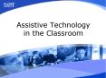 Assistive Technology        in the Classroom PowerPoint PPT Presentation