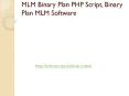 MLM Binary Plan PHP Script, Binary Plan MLM Software, Binary MLM Software, MLM Binary Software PowerPoint PPT Presentation