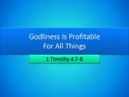 Godliness Is Profitable For All Things