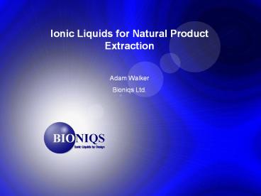 Ionic Liquids for Natural Product Extraction