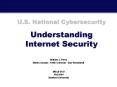 U.S. National Cybersecurity Understanding Internet Security PowerPoint PPT Presentation