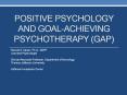 POSITIVE PSYCHOLOGY AND GOAL-ACHIEVING PSYCHOTHERAPY (GAP) PowerPoint PPT Presentation