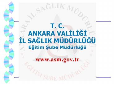 T. C. ANKARA VALILIGI IL SAGLIK M