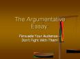 The Argumentative Essay: PowerPoint PPT Presentation