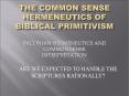 THE COMMON SENSE Hermeneutics of biblical primitivism PowerPoint PPT Presentation