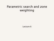 Parametric search and zone weighting