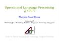 Speech and Language Processing @ CSLT Thomas Fang Zheng 04 Oct 2007 NUS-Tsinghua Workshop, National Singapore University, Singapore PowerPoint PPT Presentation