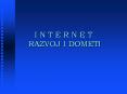I N T E R N E T  RAZVOJ I DOMETI PowerPoint PPT Presentation
