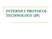 INTERNET PROTOCOL TECHNOLOGY (IP)