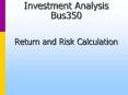 Investment Analysis Bus350  Return and Risk Calculation PowerPoint PPT Presentation