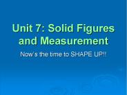 Unit 7: Solid Figures and Measurement