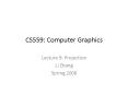 CS559: Computer Graphics PowerPoint PPT Presentation
