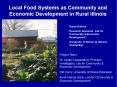 Local Food Systems as Community and Economic Development in Rural Illinois PowerPoint PPT Presentation