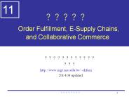 ????? Order Fulfillment, E-Supply Chains, and Collaborative Commerce
