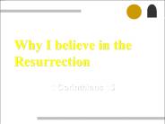 Why I believe in the Resurrection