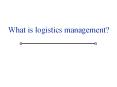 The Role of Logistics in the Economy and Organization PowerPoint PPT Presentation