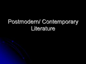 Postmodern/ Contemporary Literature