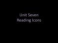 Unit Seven Reading Icons PowerPoint PPT Presentation