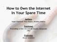 How to 0wn the Internet In Your Spare Time PowerPoint PPT Presentation