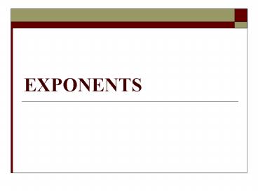 EXPONENTS