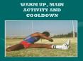 WARM UP, MAIN ACTIVITY AND COOLDOWN PowerPoint PPT Presentation