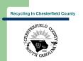 Recycling In Chesterfield County PowerPoint PPT Presentation