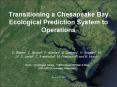 Transitioning a Chesapeake Bay Ecological Prediction System to Operations PowerPoint PPT Presentation