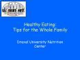 Healthy Eating: Tips for the Whole Family PowerPoint PPT Presentation